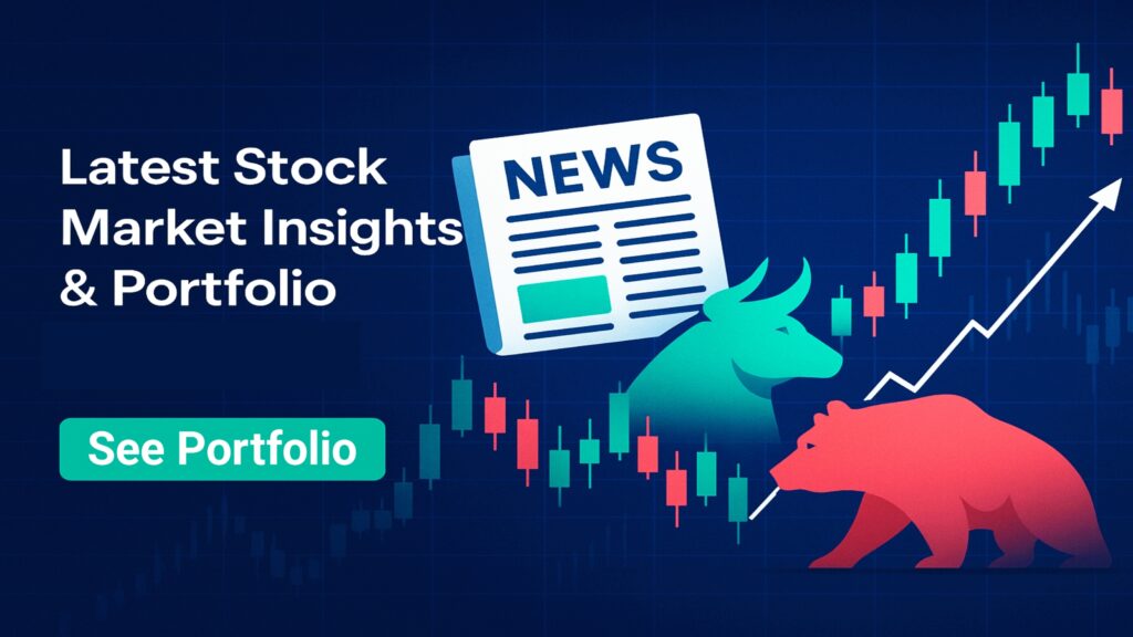 Latest Stock Market Insights NEWS & Personal Portfolio
